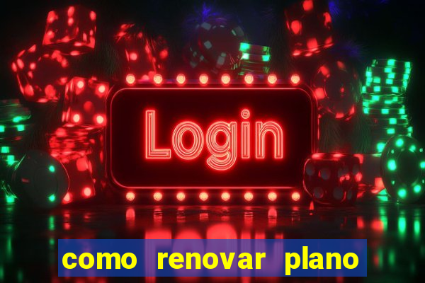 como renovar plano tim beta antes do vencimento